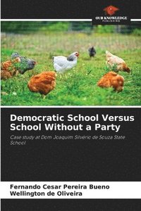 bokomslag Democratic School Versus School Without a Party