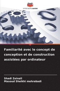 bokomslag Familiarit avec le concept de conception et de construction assistes par ordinateur