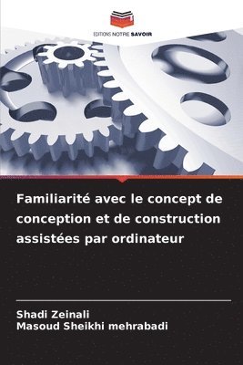 Shadi Zeinali, Masoud Sheikhi Mehrabadi, Masoud Sheikhi mehrabadi - Familiarité avec le concept de conception et de construction assistées par ordinateur, Häftad