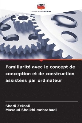 Familiarit avec le concept de conception et de construction assistes par ordinateur 1