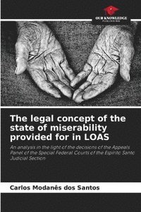 bokomslag The legal concept of the state of miserability provided for in LOAS