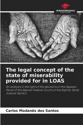 bokomslag The legal concept of the state of miserability provided for in LOAS