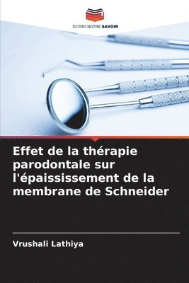 Vrushali Lathiya - Effet de la thérapie parodontale sur l'épaississement de la membrane de Schneider, Häftad