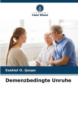 Ezekiel O Ijaopo, Ezekiel O. Ijaopo - Demenzbedingte Unruhe, Häftad
