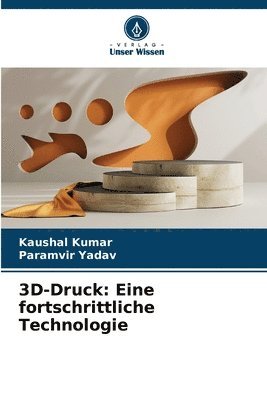 Kaushal Kumar, Paramvir Yadav - 3D-Druck, Häftad