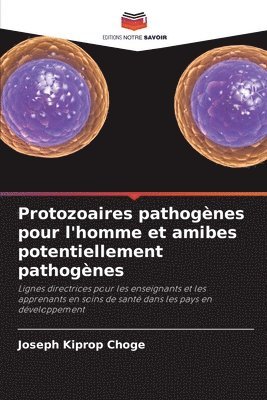 bokomslag Protozoaires pathognes pour l'homme et amibes potentiellement pathognes