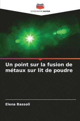 bokomslag point sur la fusion de métaux sur lit de poudre