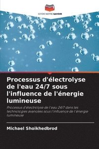 bokomslag Processus d'lectrolyse de l'eau 24/7 sous l'influence de l'nergie lumineuse