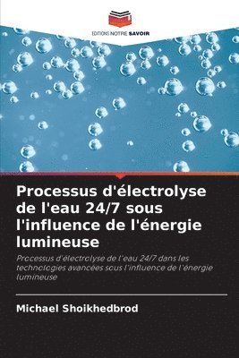 Processus d'lectrolyse de l'eau 24/7 sous l'influence de l'nergie lumineuse 1