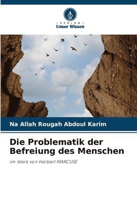 bokomslag Die Problematik der Befreiung des Menschen