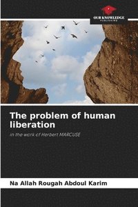 bokomslag The problem of human liberation