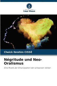 bokomslag Ngritude und Neo-Oralismus