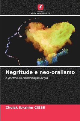 bokomslag Negritude e neo-oralismo