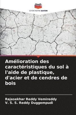 Amélioration des caractéristiques du sol à l'aide de plastique, d'acier et de cendres de bois