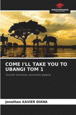 bokomslag Come I'll Take You to Ubangi Tom 1