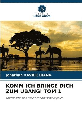 bokomslag Komm Ich Bringe Dich Zum Ubangi Tom 1