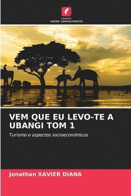 bokomslag Vem Que EU Levo-Te a Ubangi Tom 1