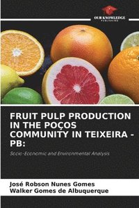 bokomslag Fruit Pulp Production in the Poos Community in Teixeira - PB