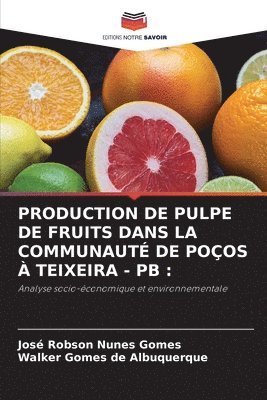 bokomslag Production de Pulpe de Fruits Dans La Communaut de Poos  Teixeira - PB