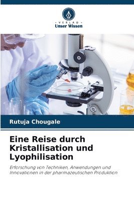 bokomslag Eine Reise durch Kristallisation und Lyophilisation