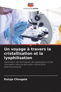 bokomslag Un voyage  travers la cristallisation et la lyophilisation