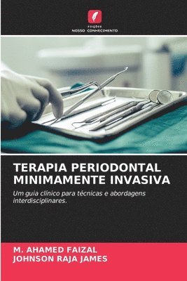 M Ahamed Faizal, Johnson Raja James, M. Ahamed Faizal - Terapia Periodontal Minimamente Invasiva, Häftad
