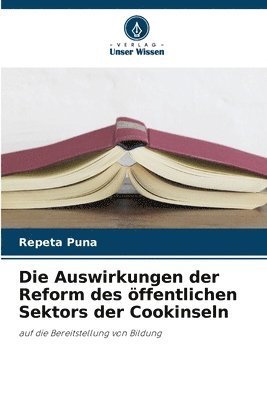 bokomslag Die Auswirkungen der Reform des ffentlichen Sektors der Cookinseln