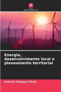 bokomslag Energia, desenvolvimento local e planeamento territorial