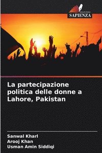 bokomslag La partecipazione politica delle donne a Lahore, Pakistan