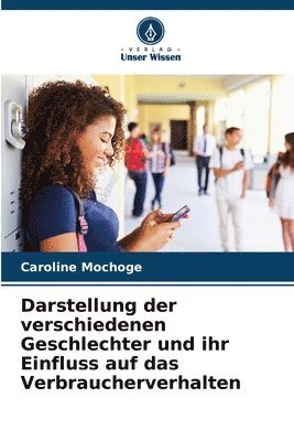 bokomslag Darstellung der verschiedenen Geschlechter und ihr Einfluss auf das Verbraucherverhalten