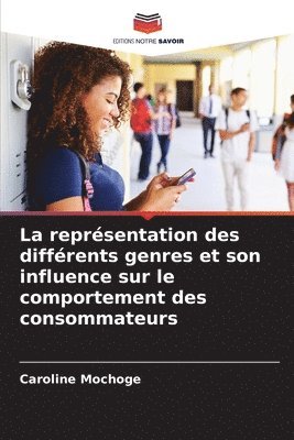 Caroline Mochoge - représentation des différents genres et son influence sur le comportement des consommateurs, Häftad