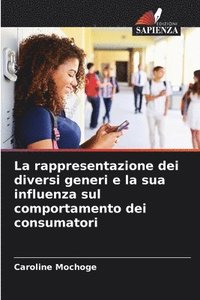 bokomslag La rappresentazione dei diversi generi e la sua influenza sul comportamento dei consumatori