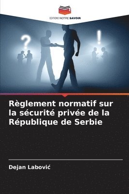 Rglement normatif sur la scurit prive de la Rpublique de Serbie 1