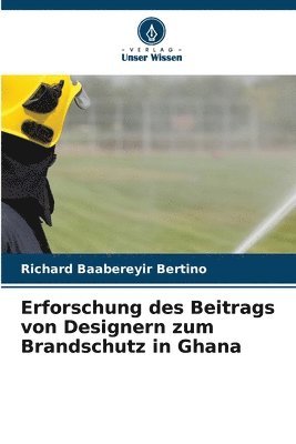 bokomslag Erforschung des Beitrags von Designern zum Brandschutz in Ghana