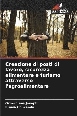 bokomslag Creazione di posti di lavoro, sicurezza alimentare e turismo attraverso l'agroalimentare