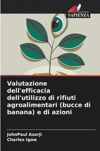 bokomslag Valutazione dell'efficacia dell'utilizzo di rifiuti agroalimentari (bucce di banana) e di azioni