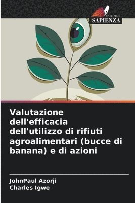 Valutazione dell'efficacia dell'utilizzo di rifiuti agroalimentari (bucce di banana) e di azioni 1