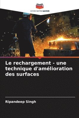 rechargement - une technique d'amélioration des surfaces