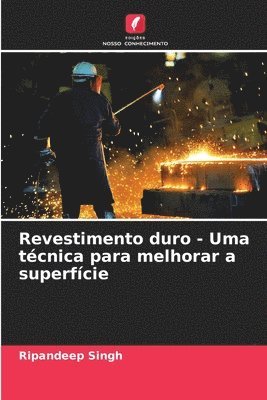 Ripandeep Singh - Revestimento duro - Uma técnica para melhorar a superfície, Häftad