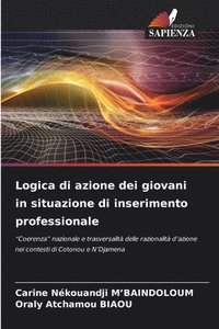 bokomslag Logica di azione dei giovani in situazione di inserimento professionale