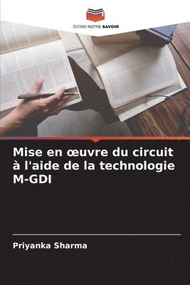 Priyanka Sharma - Mise en oeuvre du circuit à l'aide de la technologie M-GDI, Häftad