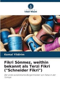 bokomslag Fikri Snmez, weithin bekannt als Terzi Fikri (&quot;Schneider Fikri&quot;)