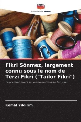 bokomslag Fikri Sönmez, largement connu sous le nom de Terzi Fikri ("Tailor Fikri")