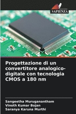 Progettazione di un convertitore analogico-digitale con tecnologia CMOS a 180 nm 1