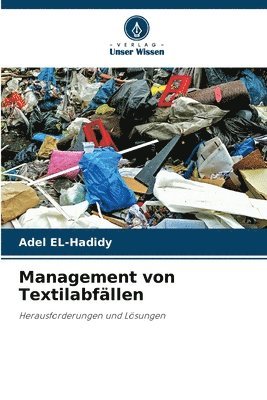 Adel El-Hadidy, Adel EL-Hadidy - Management von Textilabfällen, Häftad