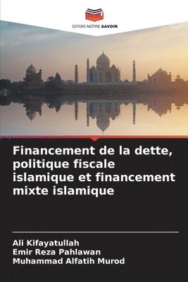 bokomslag Financement de la dette, politique fiscale islamique et financement mixte islamique