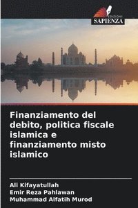 bokomslag Finanziamento del debito, politica fiscale islamica e finanziamento misto islamico