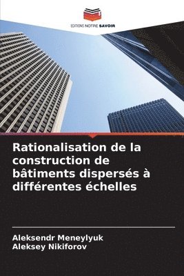 bokomslag Rationalisation de la construction de btiments disperss  diffrentes chelles