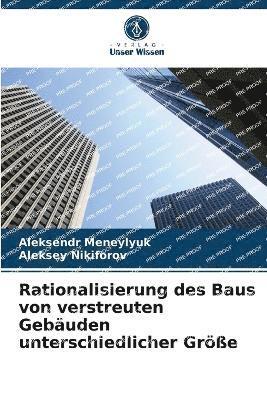 Rationalisierung des Baus von verstreuten Gebäuden unterschiedlicher Größe