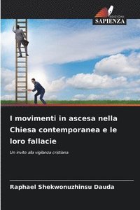 bokomslag I movimenti in ascesa nella Chiesa contemporanea e le loro fallacie